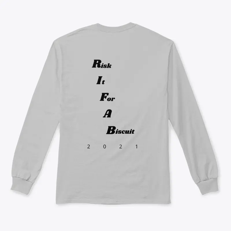 2021 Risk It For A Biscuit Long Sleeve