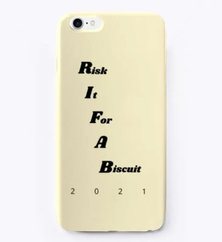 2021 Risk It For A Biscuit Phone Case